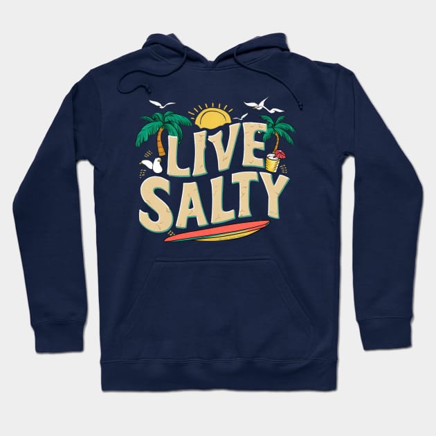 Live Salty Tropical Beach Hoodie by Dibble Dabble Designs